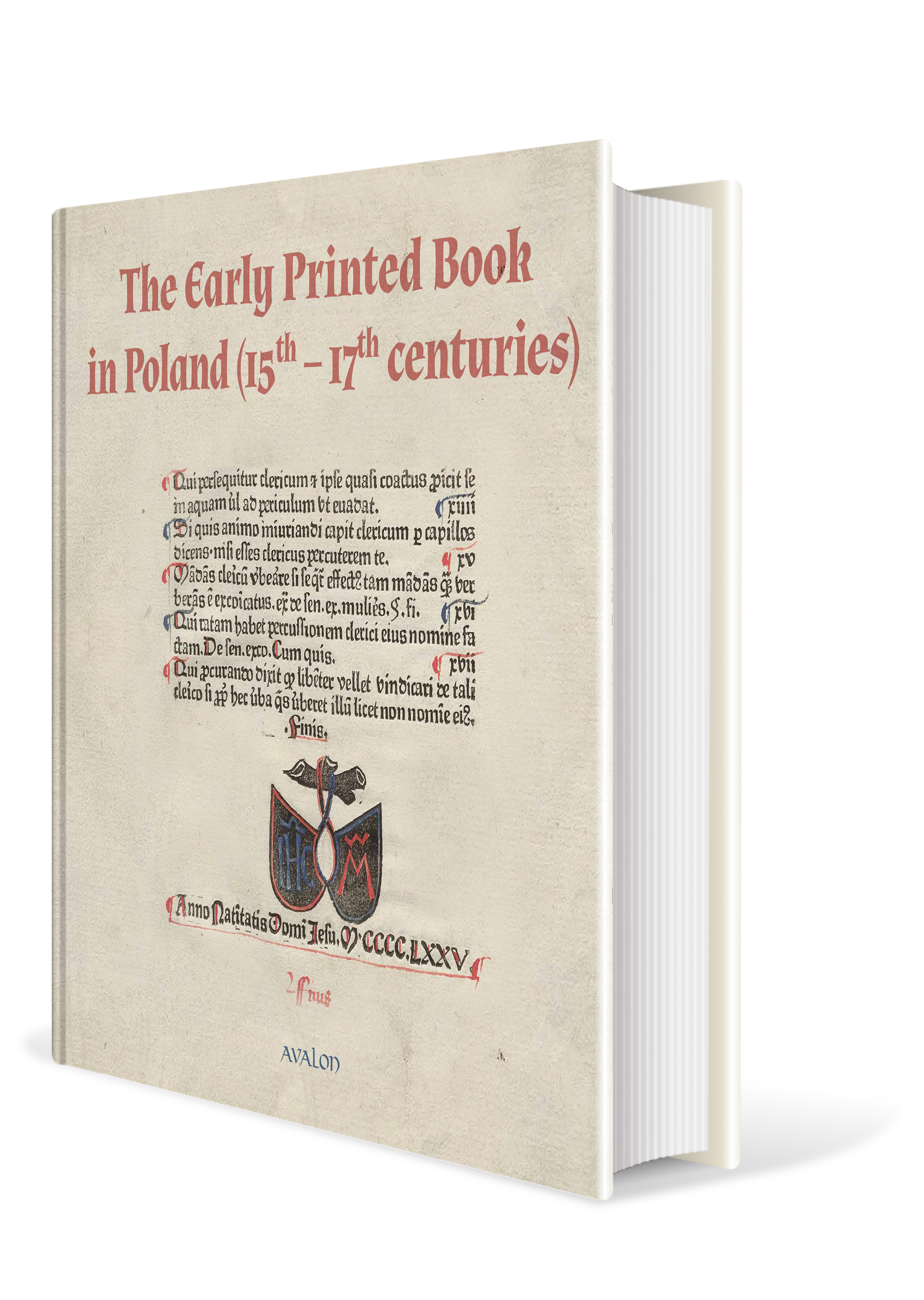 The Early Printed Book in Poland (15th-17th centuries) - Wydawnictwo Avalon The Early Printed Book in Poland (15th-17th centuries) - Wydawnictwo Avalon